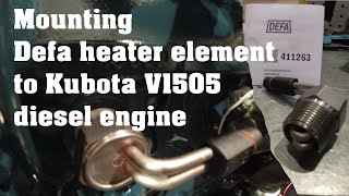 Mounting Defa 411263 heater element to Kubota V1505 engine [upl. by Nevad]