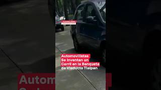 Automovilistas circulan sobre la banqueta en Viaducto Tlalpan nmas shorts [upl. by Nellie]