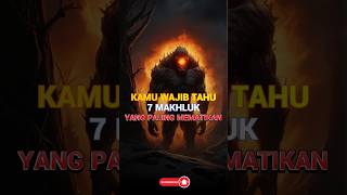 Seremm 7 Makhluk yang Paling Mematikan dajjal azazil isrofil isrofil dukhon makhluk islam [upl. by Namhcan]