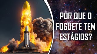 POR QUE FOGUETES TEM ESTÁGIOS [upl. by Ert]