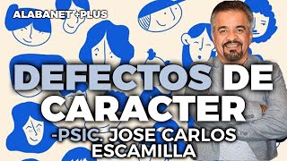 Psic José Carlos Escamilla Defectos de Carácter 🧠💪 ¿Cómo Superarlos [upl. by Elumas]