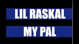 Lil Raskal  My Pal Exclusive Prod by Lil Mans Beats [upl. by Mariquilla175]