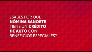 Nómina Banorte tiene el Crédito de Auto que necesitas [upl. by Noirad]