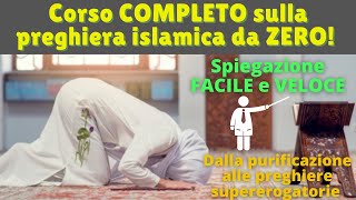 Come Fare La Preghiera Islamica CORRETTAMENTE da ZERO Guida COMPLETA e Definitiva [upl. by Rainie760]