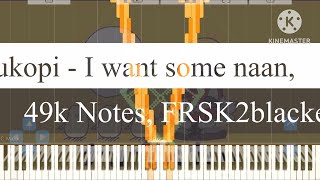 Black Midi Yukopi  I want some naan 49k Notes FRSK2blacker [upl. by Patrich]