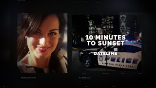 Dateline Episode Trailer 10 Minutes to Sunset  Dateline NBC [upl. by Aniretac]