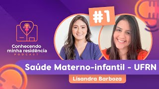 RESIDÊNCIA EM SAÚDE MATERNOINFANTIL UFRN  Podcast 01 Conhecendo minha residência [upl. by Zat849]