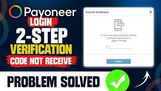 Payoneer Login Code Not Received  Fix Login Payoneer Problem [upl. by Eegnat]