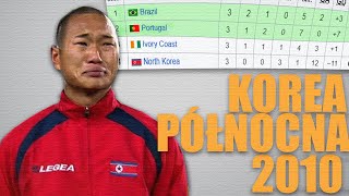 Jak KOREA PÓŁNOCNA dotarła na MISTRZOSTWA ŚWIATA 2010 [upl. by Graehme]