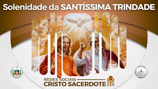 Solenidade da Santíssima Trindade  Domingo 19h30 [upl. by Winther]