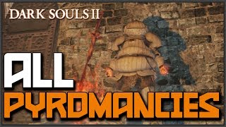 Dark Souls 2 All Pyromancy Locations amp Showcase [upl. by Mellie]