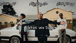 KayDeeAre  What We Do feat NATE DAWGG amp TorchoD Official Music Video [upl. by Ettenajna]