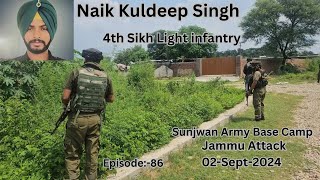 Story of Naik Kuldeep Singh 💐🇮🇳 02Sept2024 Sunjwan Army base camp Jammu4th Sikh Light infantry [upl. by Aicemaj]