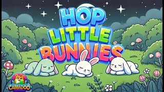 Hop Little Bunnies Song  Cabbadoo Version 🐰 [upl. by Nnylirej655]