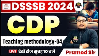 DSSSB 2024  CDP  teaching methodology 04  By Pramod Sir  Climax Teaching Exams By Sca [upl. by Darryn]