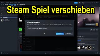 Steam Spiel verschieben in ein anderes Verzeichnis oder auf eine andere Festplatte [upl. by Eupheemia593]