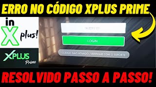 X PLUS PRIME ERRO NO CÓDIGO COMO RESOLVER [upl. by Frey923]