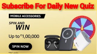 Amazon Mobile Accessories Spin And Win  Up to ₹1 00000 Amazon Pay Balance  Today Win Quiz [upl. by Arianie]