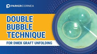 Double Bubble Technique for DMEK Graft Unfolding [upl. by Tia]