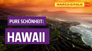 Entspannung  Pure Schönheit Hawaii  Marco Polo TV [upl. by Calla]