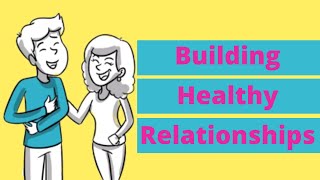 Building Healthy Relationships For Teens [upl. by Mor]