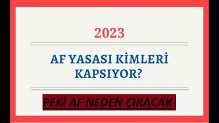 Af Neden Kesin Gelecek afhaber af genelaf infazdüzenlemesi cezaindirimi ehliyetaffı khk sıla [upl. by Ginelle]