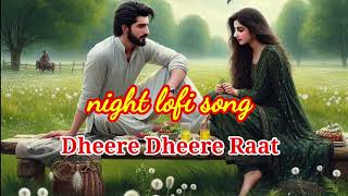 night lofi song l Dheere Dheere Raat l new song l Music Maestro [upl. by Einra]