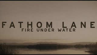 Fathom Lane  Fire Under Water OFFICIAL LYRIC VIDEO [upl. by Ayr]