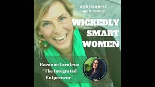 quotThe Integrated Entrepreneurquot Raeanne Lacatena  Ep295 [upl. by Vinita]