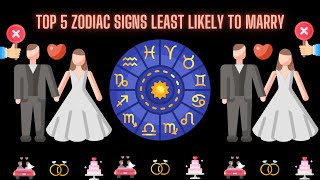 Top 5 Zodiac Signs Least Likely To Marry [upl. by Akemed]