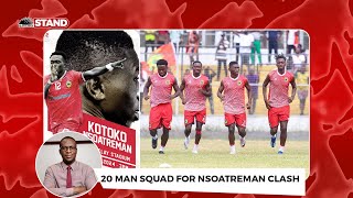 7 KOTOKO NEWSSAMBA BACKSQUAD FOR NSOATREMAN GAMETRAINING AT OBUASIKYEI DWAMENA AWARDEDLIVE TV [upl. by Beesley]