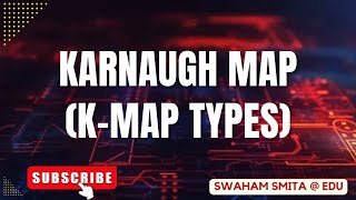 TYPES OF KARNAUGH MAP  DIGITAL ELECTRONICS  ER SMITA PATNAIK  EDU [upl. by Naols]