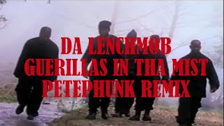 Da Lenchmob  Guerillas in tha Mist  PetePhunk Remix [upl. by Nonnel732]