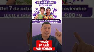 Pensión 60 y más autorizada para hombres y 6 requisitos para mujeres noticias pensiones dinero [upl. by Corby]