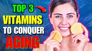 Top 3 Vitamins to Conquer Aging Discover the Secrets [upl. by Richel160]