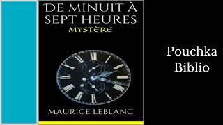 Livre Audio De Minuit à Sept Heures  MAURICE LEBLANC [upl. by Moneta]