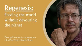 George Monbiot At Wolfson Regenesis – Feeding the World without Devouring the Planet [upl. by Gates537]