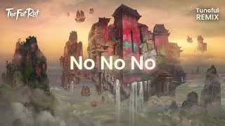 TheFatRat  No No No Tuneful Remix [upl. by Yenduhc]