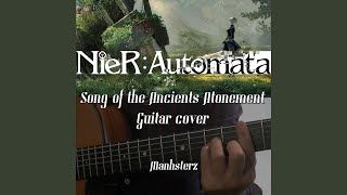 Nier Automata  Song of The Ancients Guitar Cover [upl. by Acirem]