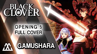 Black Clover Opening 5 Full  Gamushara Cover [upl. by Nicholson]