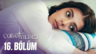 Çoban Yıldızı  16Bölüm Tek Parça Full HD [upl. by Macri]