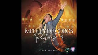 🔥Medley de Coros Pentecostales Ivan Adorno🔥 [upl. by Clare]