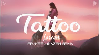 Tattoo  Loreen  Praveen amp XZEN Remix  Official Lyrics Video [upl. by Ellak]