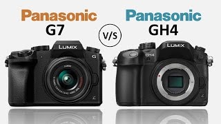 Panasonic G7 Vs Panasonic GH4 [upl. by Bernadene]