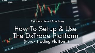 How To Setup and Use the DxTrade Platform Forex [upl. by Anertac]