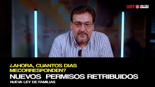 NUEVOS PERMISOS RETRIBUIDOS  ¿AHORA CUANTOS DIAS ME CORRESPONDEN  NUEVA LEY DE FAMILIAS [upl. by Pontone]