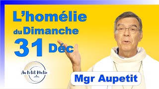 Évangile et homélie du Dimanche 31 Décembre  Avec Mgr Aupetit [upl. by Karlise548]