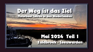 Motorboot fahren Tour Mai 2024 Friesland Niederlande Teil 1 Mit Routenplan und vielen Informationen [upl. by Christye]