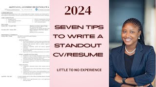 SEVEN TIPS TO WRITE A STANDOUT CVRESUME WITH LITTLE TO NO EXPERIENCE IN 2024 STUDENTS  GRADUATES [upl. by Dnalerb]