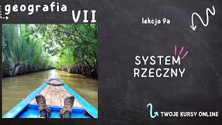 Geografia klasa 7 Lekcja 9a  System rzeczny [upl. by Yendor]